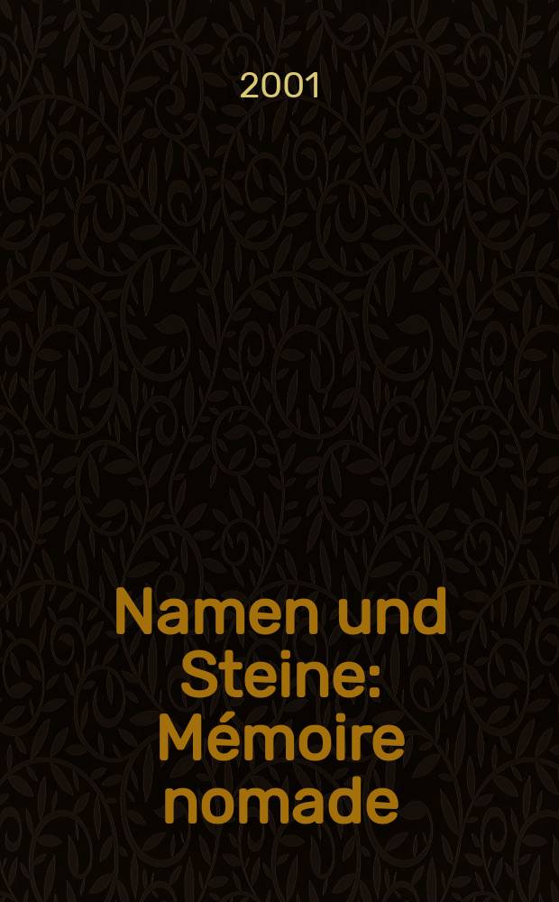 Namen und Steine : Mémoire nomade : Album = Имена и камни