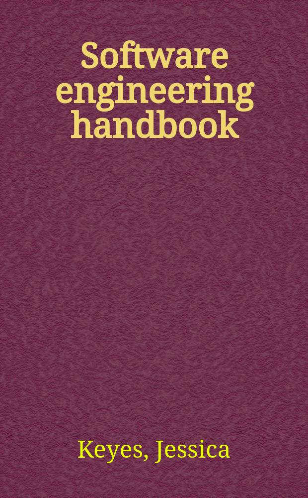 Software engineering handbook = Справочник по инженерному программному обеспечению
