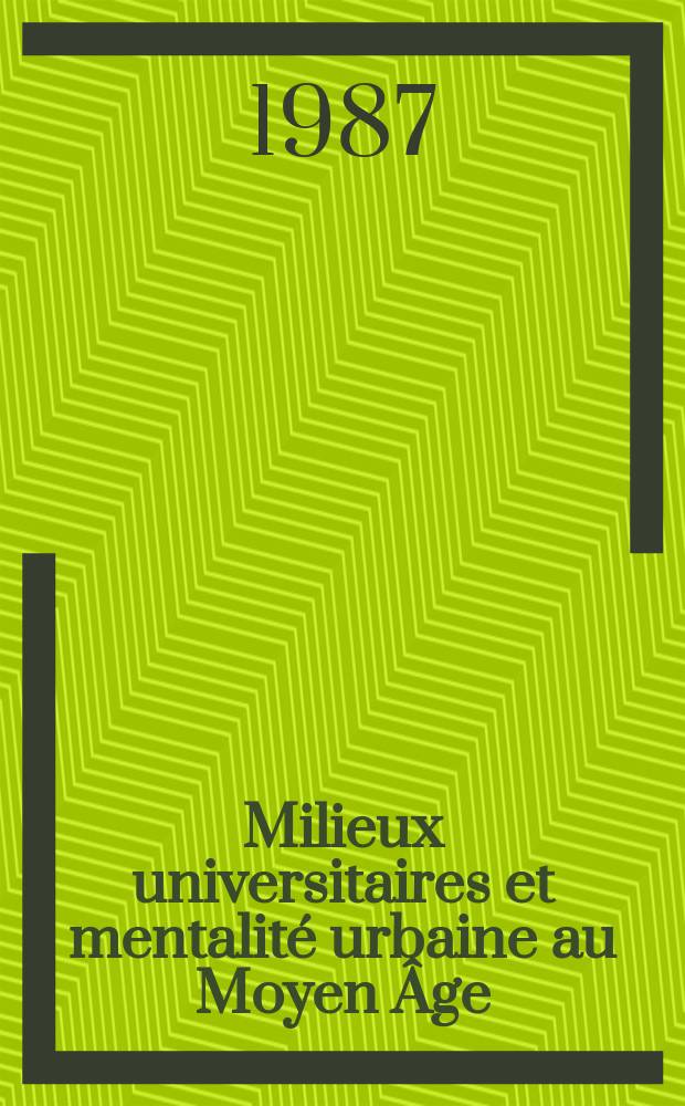 Milieux universitaires et mentalité urbaine au Moyen Âge = Университетская среда и городской менталитет в средние века