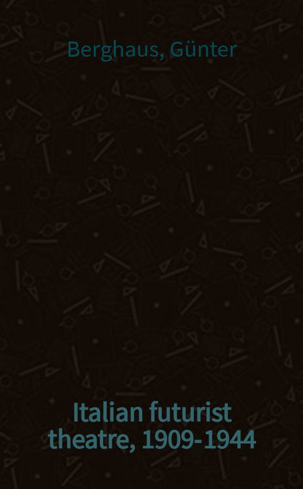 Italian futurist theatre, 1909-1944 = Итальянский футуристический театр