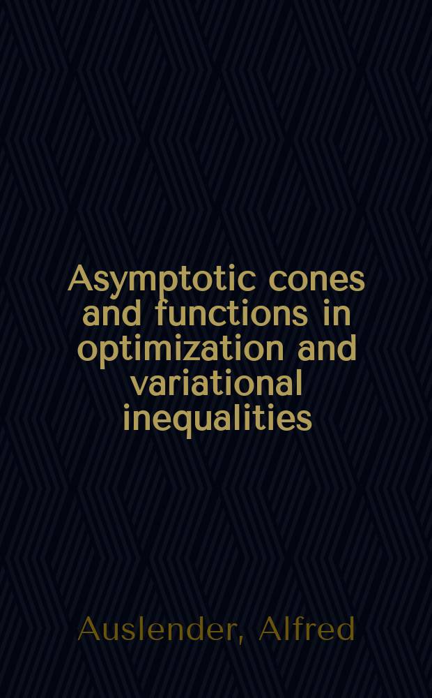 Asymptotic cones and functions in optimization and variational inequalities