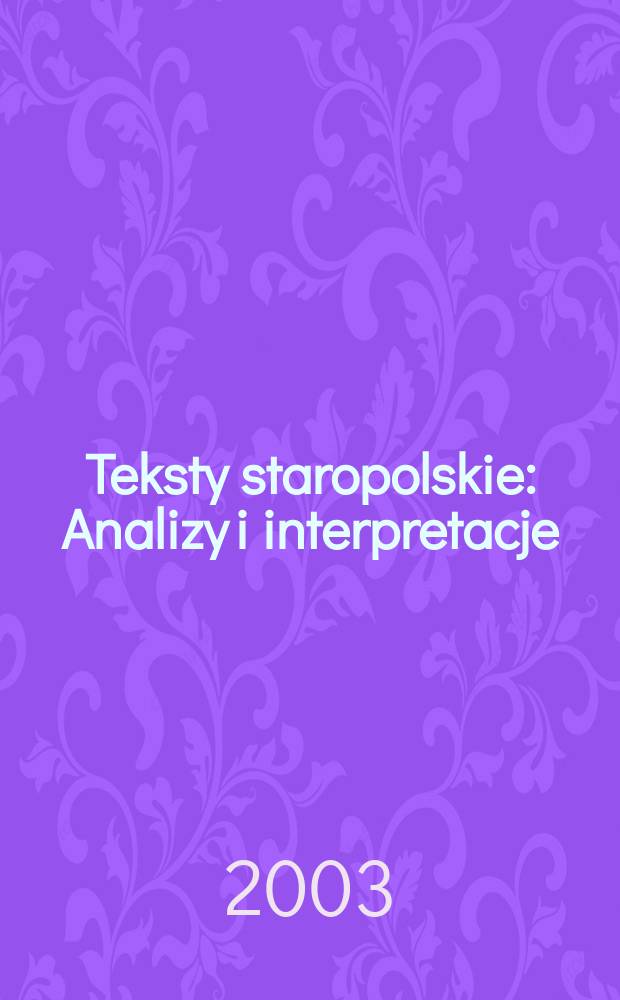 Teksty staropolskie : Analizy i interpretacje = Старопольские тексты