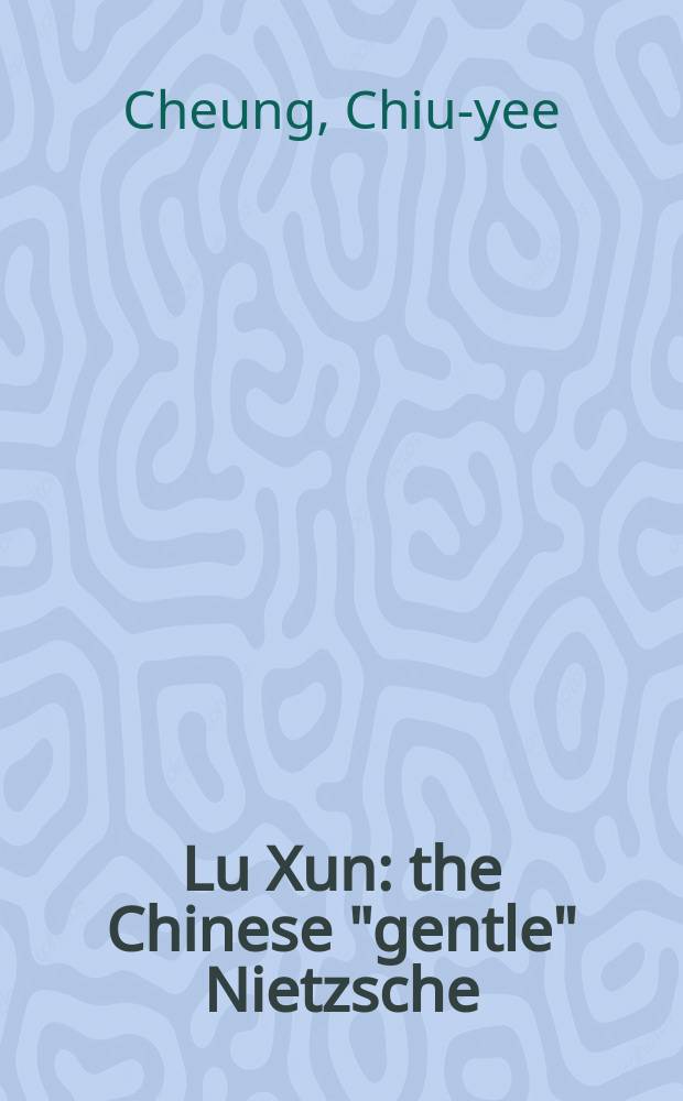 Lu Xun: the Chinese "gentle" Nietzsche = Лу Синь