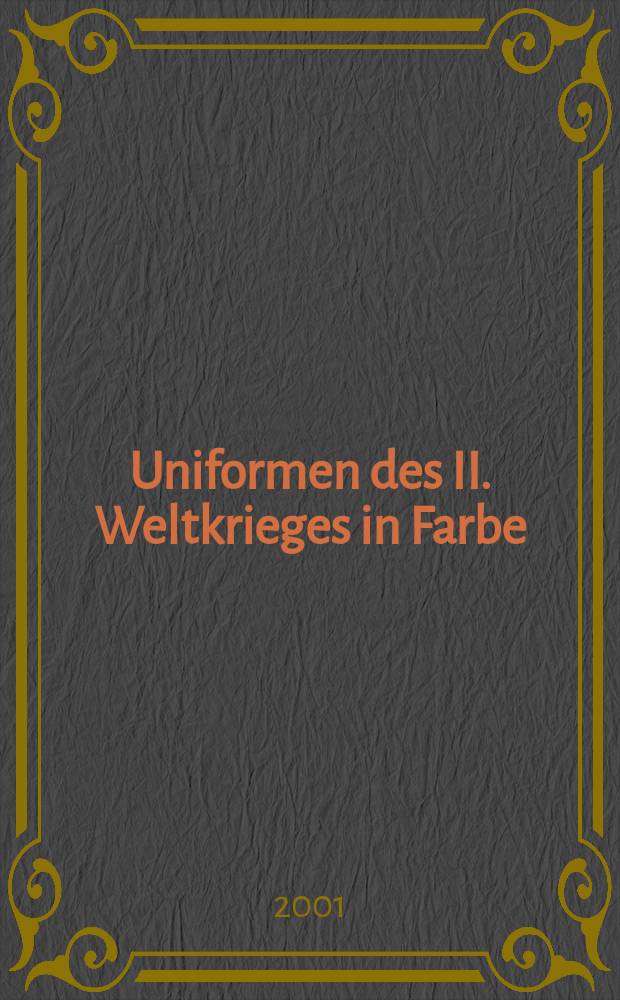 Uniformen des II. Weltkrieges in Farbe = Военное обмундирование Второй Мировой войны в цвете