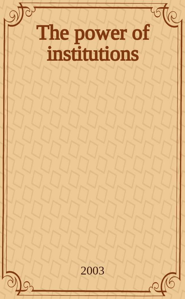 The power of institutions : Polit. architecture a. governance = Власть учреждений