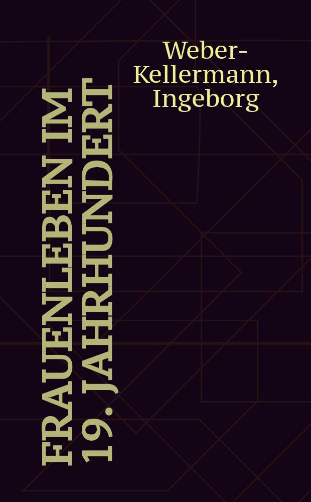 Frauenleben im 19. Jahrhundert : Empire u. Romantik, Biedermeier, Gründerzeit = Жизнь женщины в 19-м веке: империя и романтика