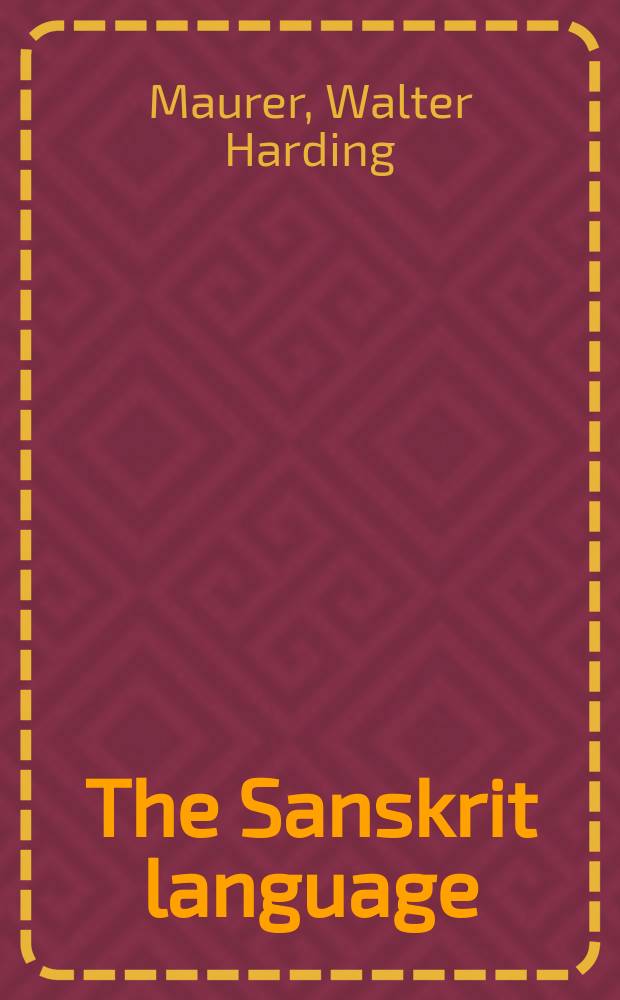 The Sanskrit language : An introd. grammar a. reader = Санскрит