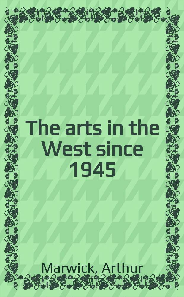 The arts in the West since 1945 = Искусства на Западе после 1945