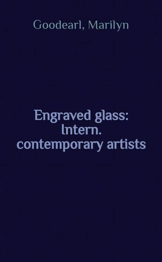 Engraved glass : Intern. contemporary artists : An album = Гравированное стекло