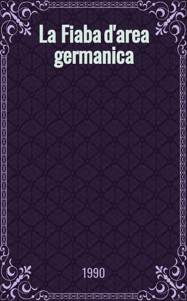 La Fiaba d'area germanica : Studi tipologici e tematici = Сказка в немецкоязычном ареале