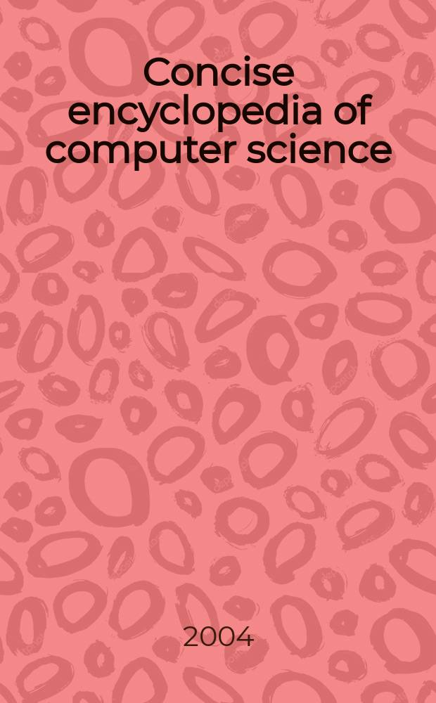 Concise encyclopedia of computer science