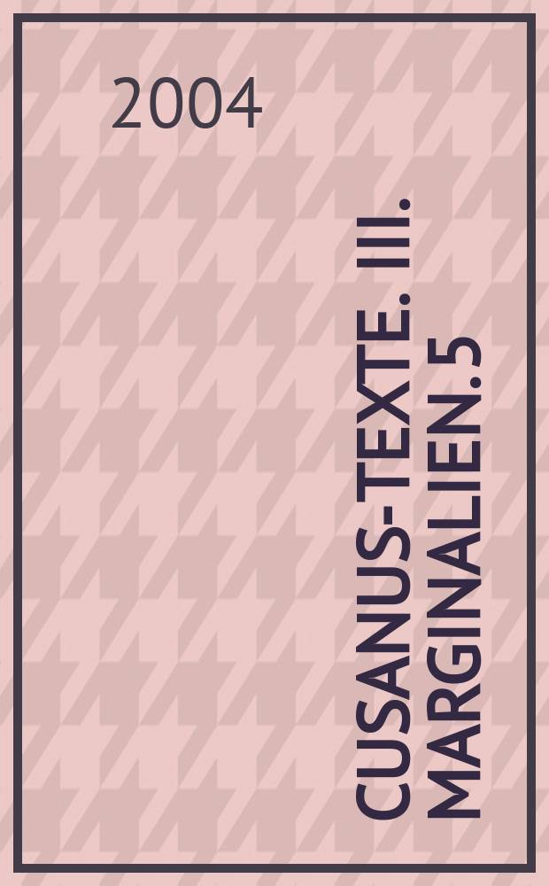 Cusanus-Texte. III. Marginalien. 5 : Apuleius. Hermes Trismegistus = Николай Кузанский-тексты