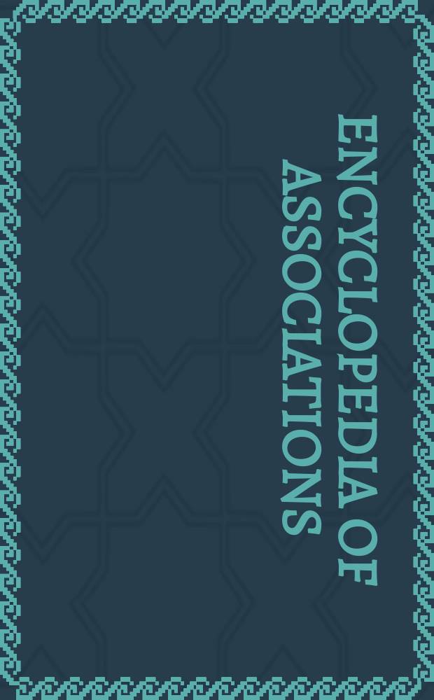 Encyclopedia of associations : An associations unlimited ref. : A guide to more than 22,000 nat. a. intern. organizations, incl. .. = Энциклопедия ассоциаций