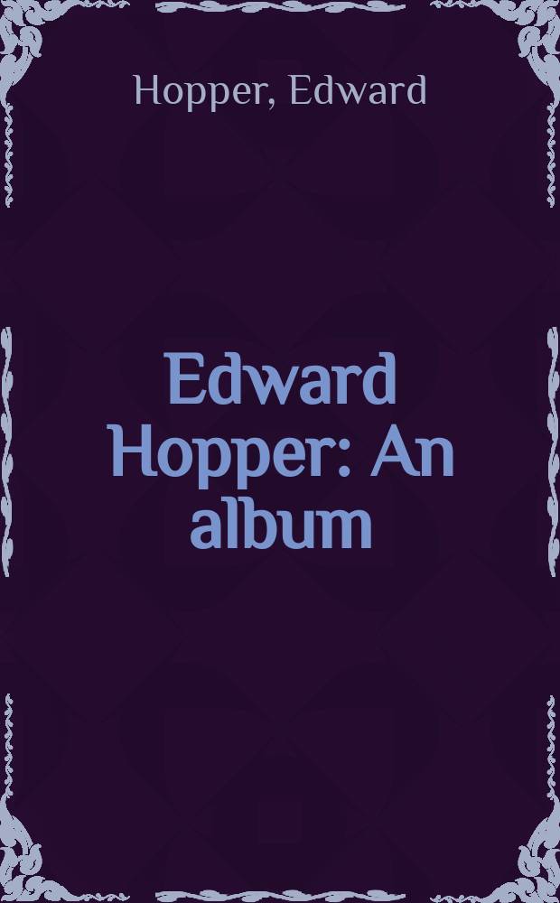 Edward Hopper : An album = Эдвард Хоппер