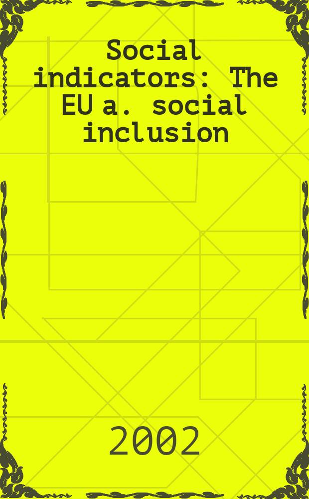 Social indicators : The EU a. social inclusion = Социальные индикаторы