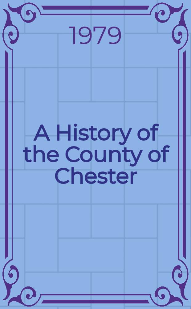 A History of the County of Chester = История Честера
