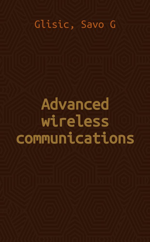 Advanced wireless communications : 4G technologies