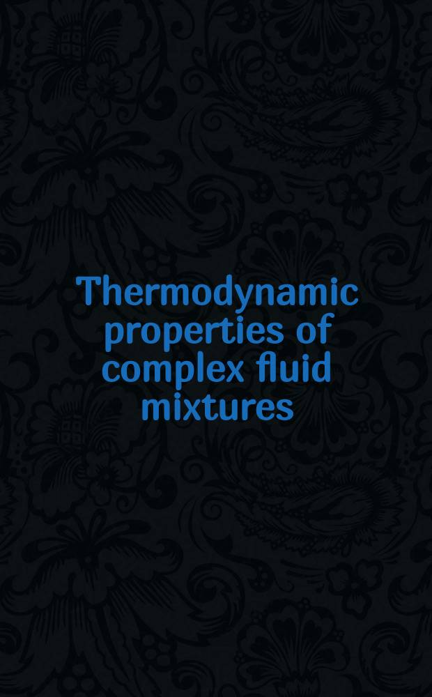 Thermodynamic properties of complex fluid mixtures