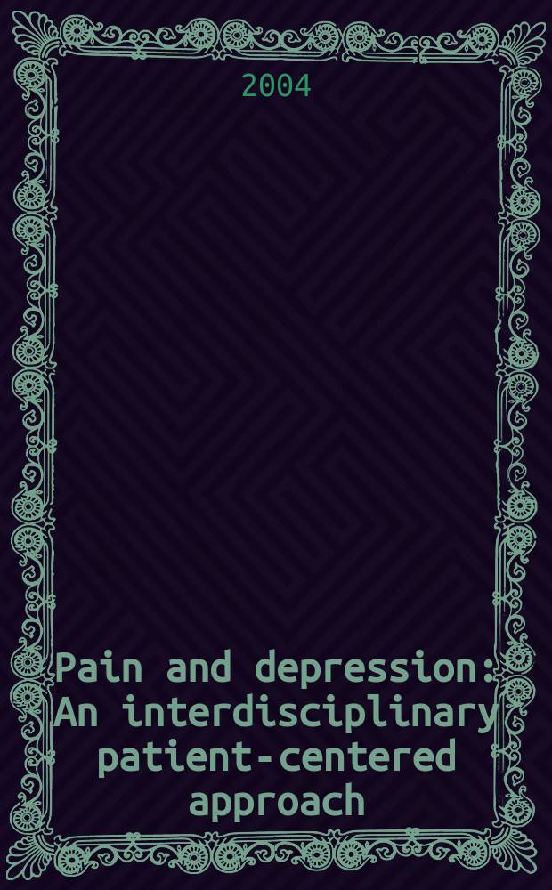 Pain and depression : An interdisciplinary patient-centered approach = Боль и депрессия.