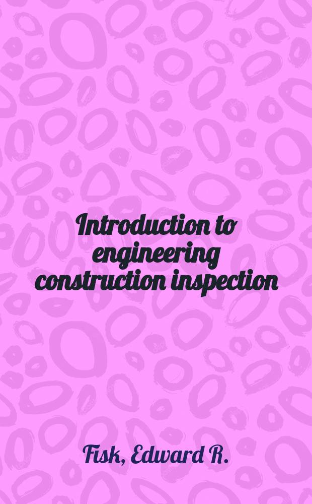 Introduction to engineering construction inspection