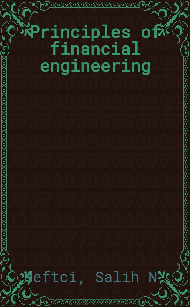 Principles of financial engineering = Основы финансового инжениринга