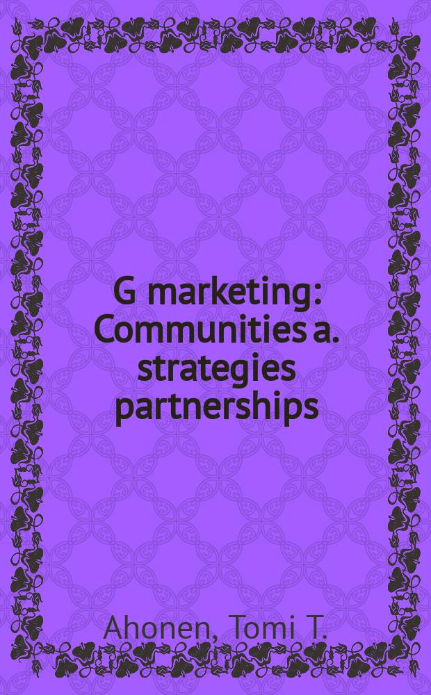3G marketing : Communities a. strategies partnerships = Маркетинг в телефонной связи