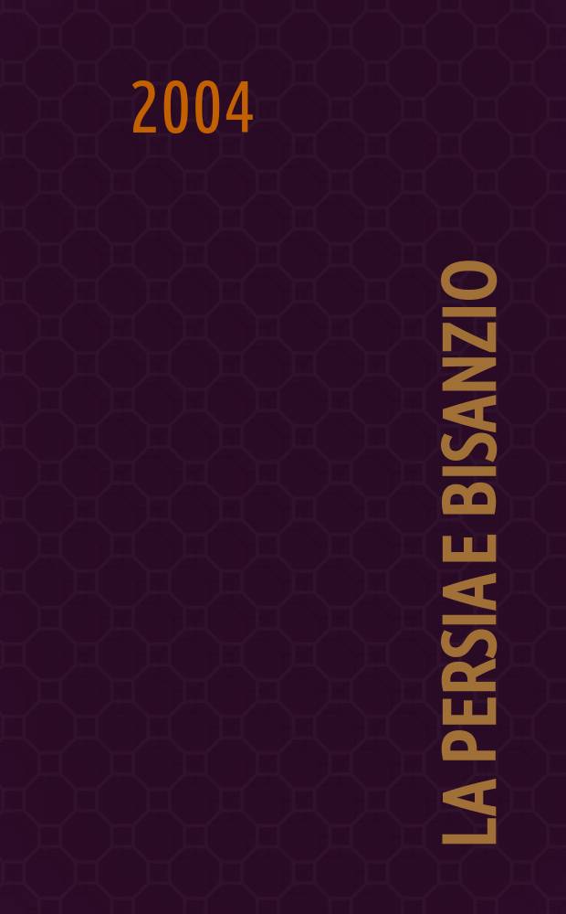 La Persia e Bisanzio = Персия и Византия