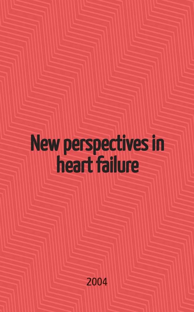 New perspectives in heart failure = Новые перспективы в сердечной недостаточности.