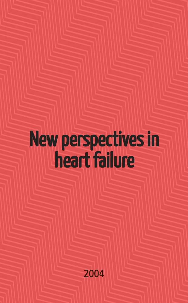 New perspectives in heart failure = Новые перспективы в сердечной недостаточности.