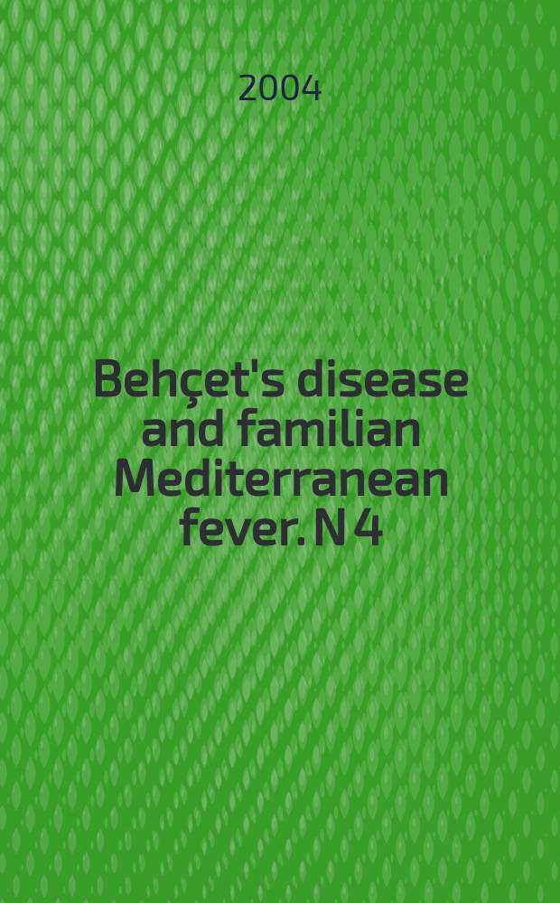 Behçet's disease and familian Mediterranean fever. N 4