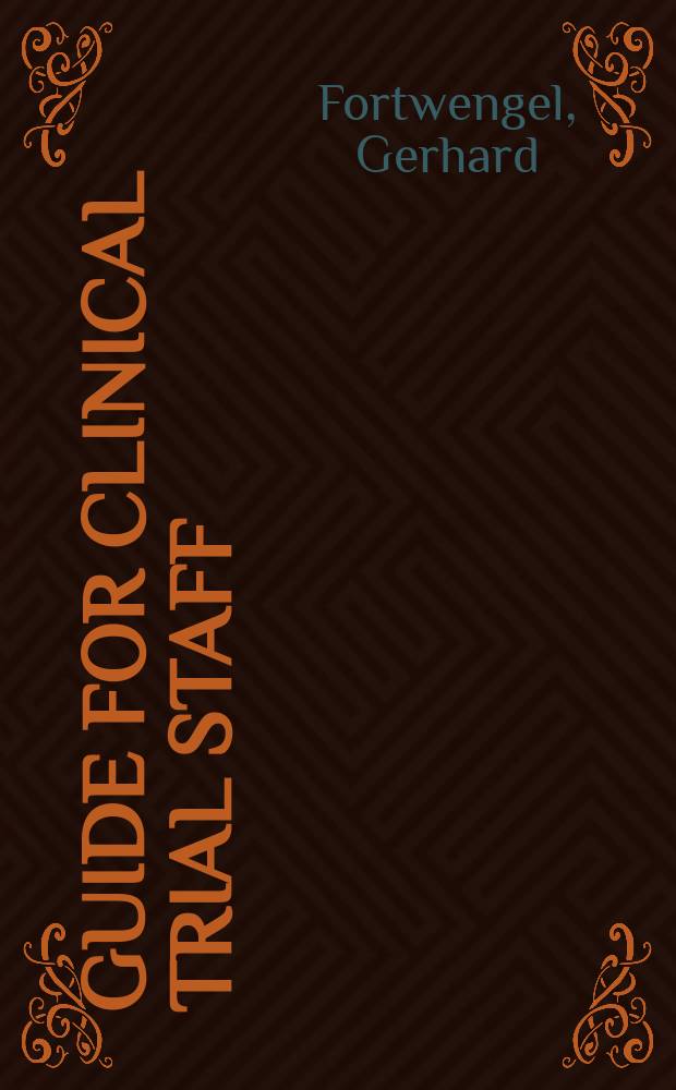Guide for clinical trial staff : Implementing good clinical practice = Руководство по основам клинического процесса.