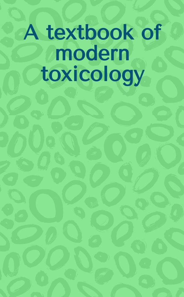 A textbook of modern toxicology = Руководство по современной токсикологии.