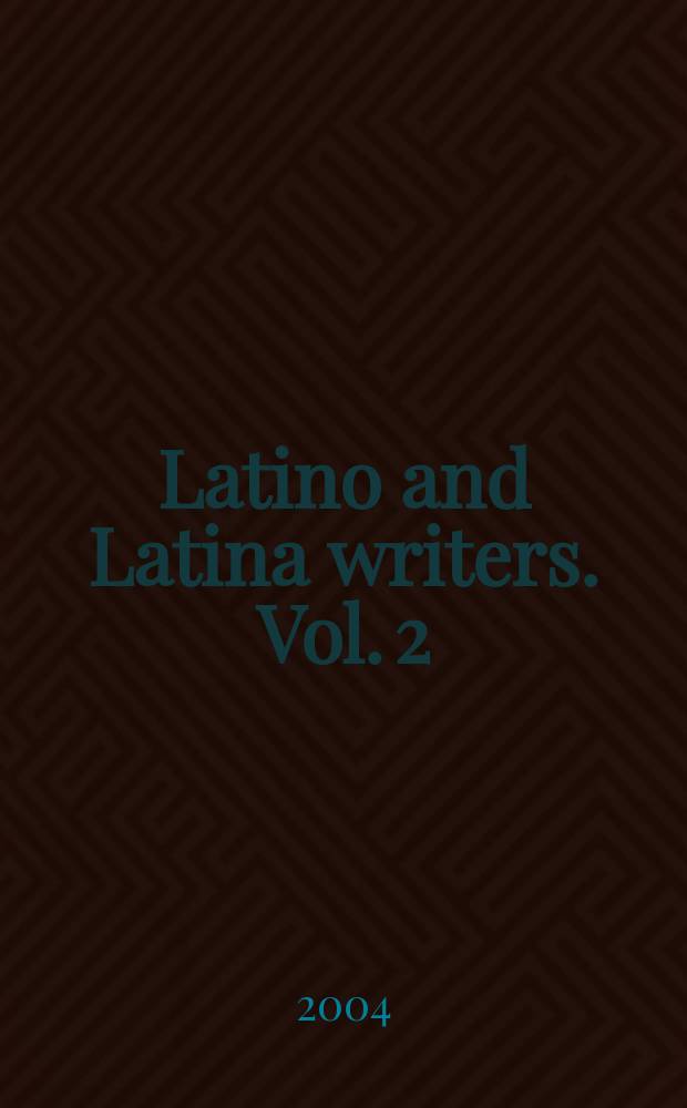 Latino and Latina writers. Vol. 2 : Cuban and Cuban American authors. Dominican and other authors. Puerto Rican authors
