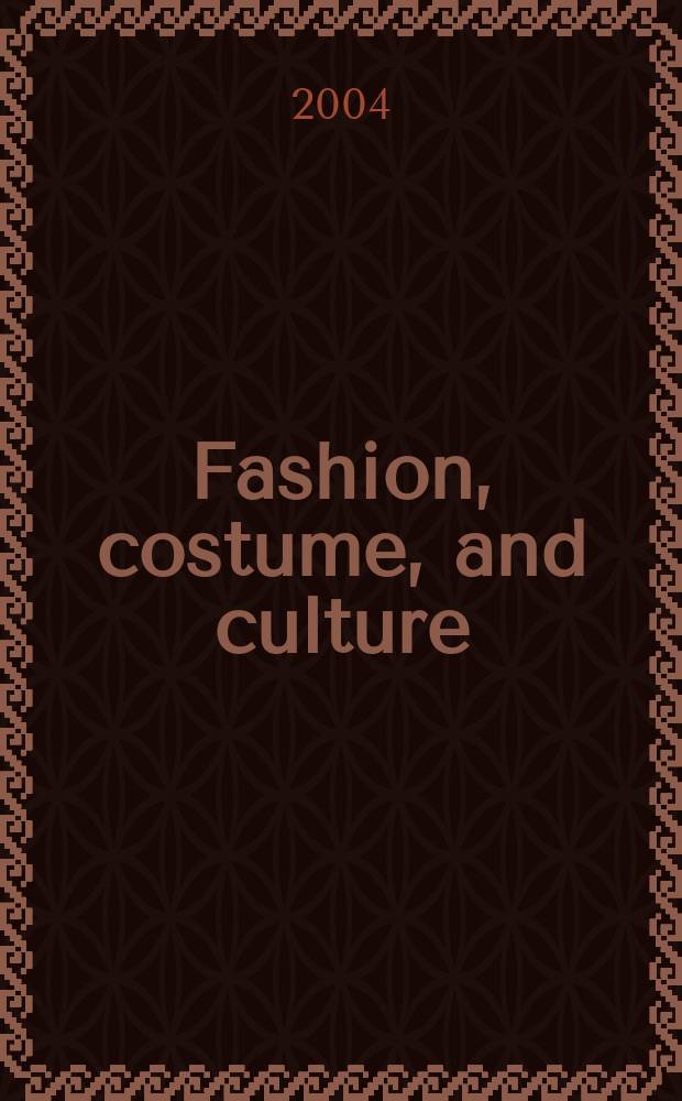 Fashion, costume, and culture : Clothing, headwear, body decorations, a. footwear through the ages [In 5 vol.]. Vol. 2 : Early cultures across the globe