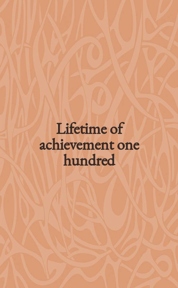 Lifetime of achievement one hundred = 100 жизненных достижений