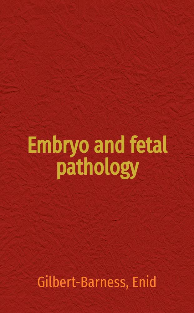 Embryo and fetal pathology : Color atlas with ultrasound correlation = Патология эмбриона и плода.