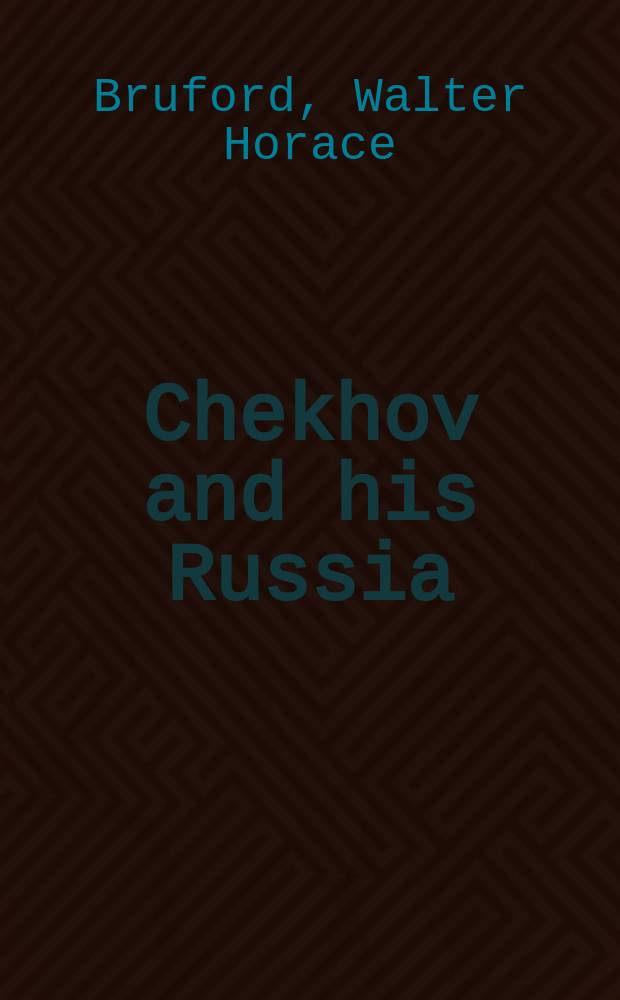 Chekhov and his Russia : A sociological study = Чехов и его Россия