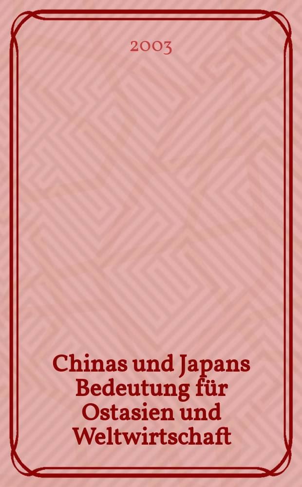 Chinas und Japans Bedeutung für Ostasien und Weltwirtschaft : Eine Veröff. des Asien-Pazifik-Ausschusses der dt. Wirtschaft = Значение Китая и Японии для Восточной Азии и мировой экономики