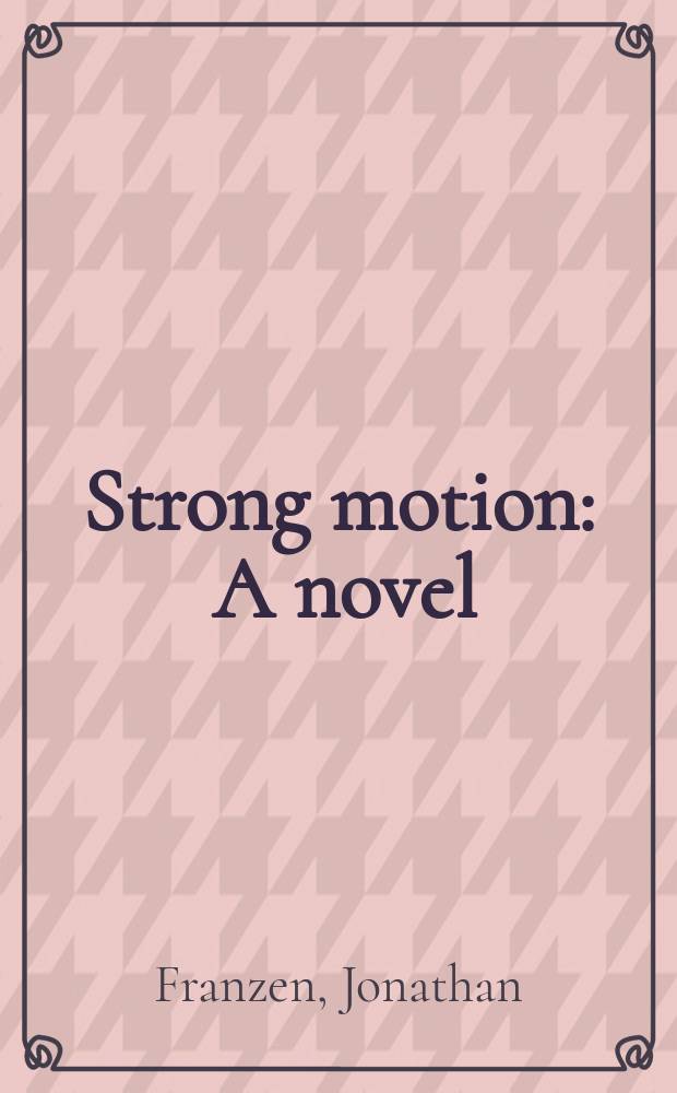 Strong motion : A novel