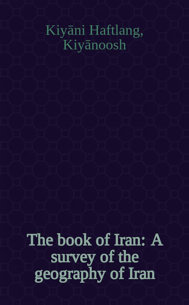 The book of Iran : A survey of the geography of Iran