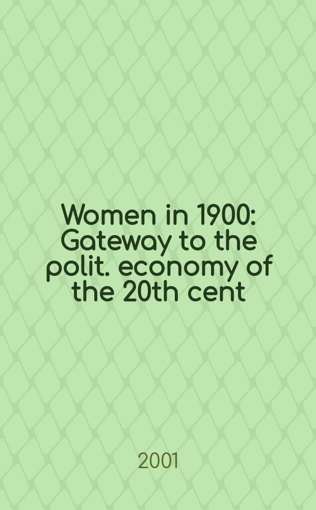 Women in 1900 : Gateway to the polit. economy of the 20th cent = Женщина в 1900