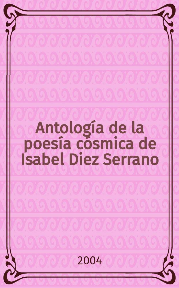 Antología de la poesía cósmica de Isabel Diez Serrano