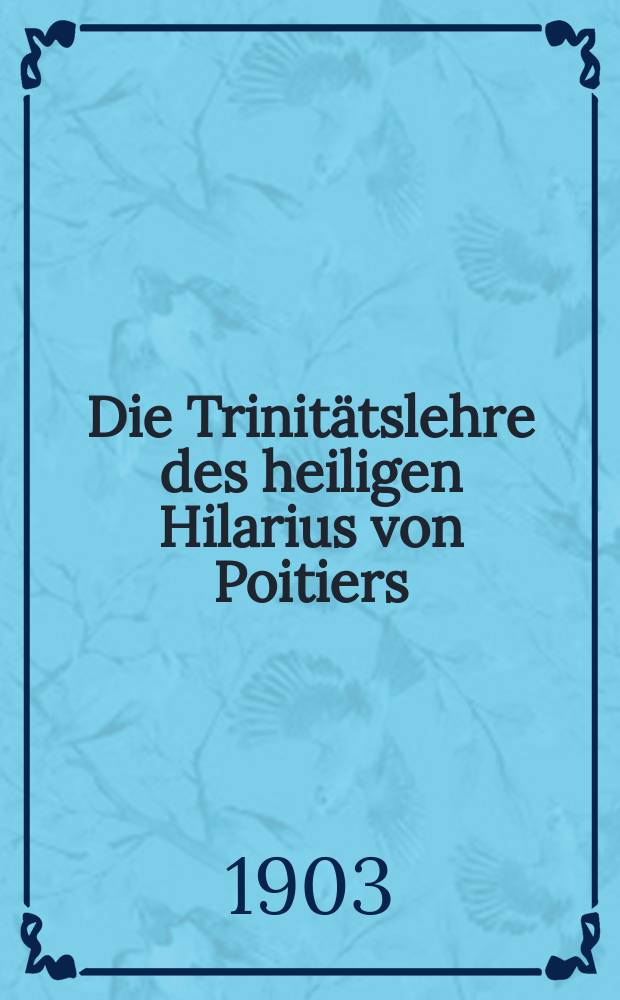 Die Trinitätslehre des heiligen Hilarius von Poitiers = Учение о Троице святого Илария Пиктавийского