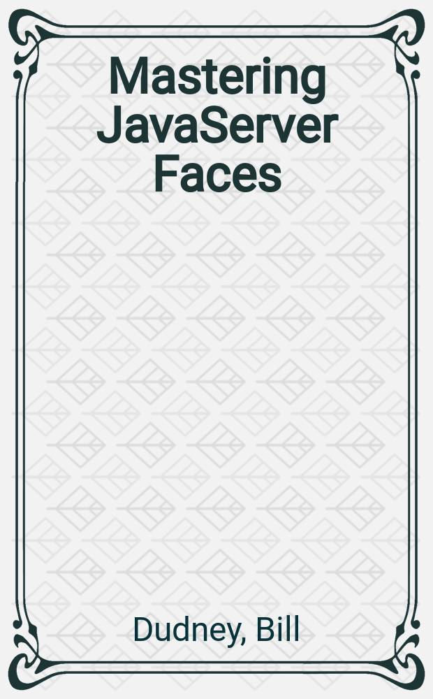 Mastering JavaServer Faces