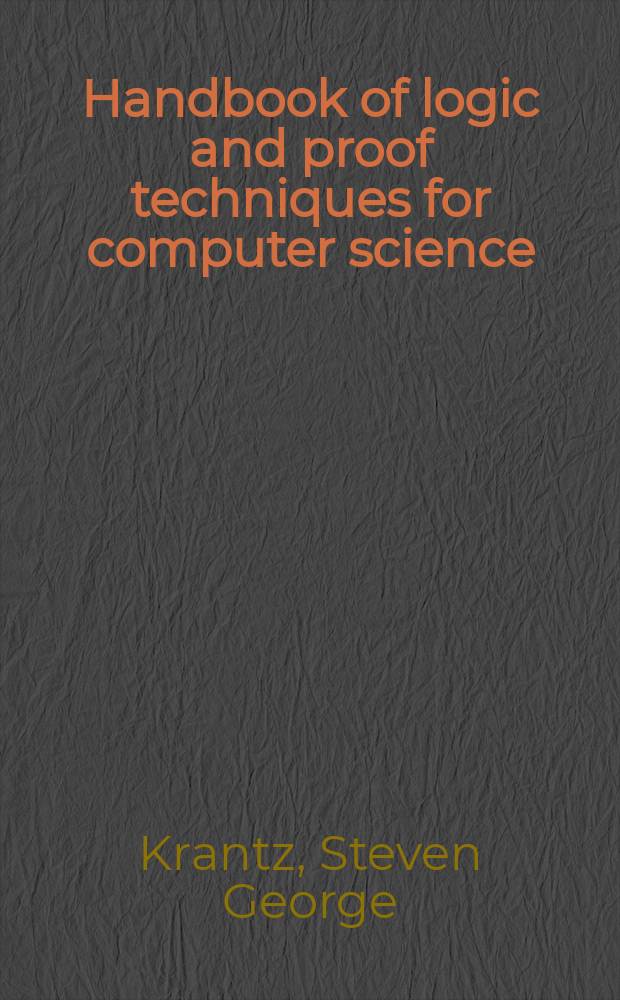 Handbook of logic and proof techniques for computer science