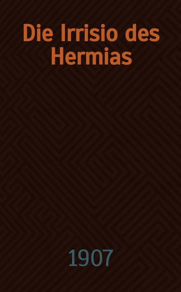 Die Irrisio des Hermias = Насмешка Гермия