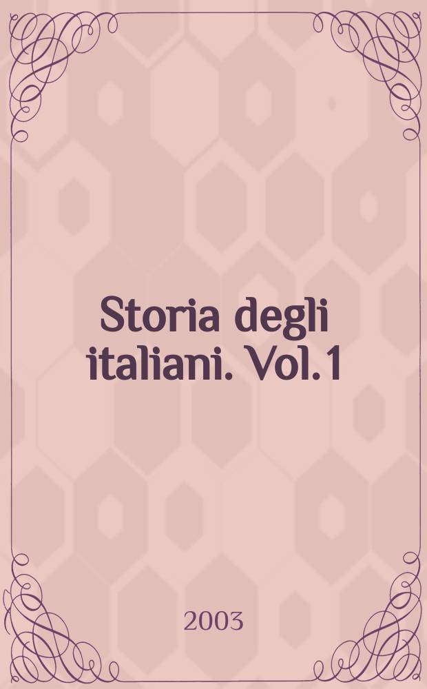 Storia degli italiani. Vol. 1