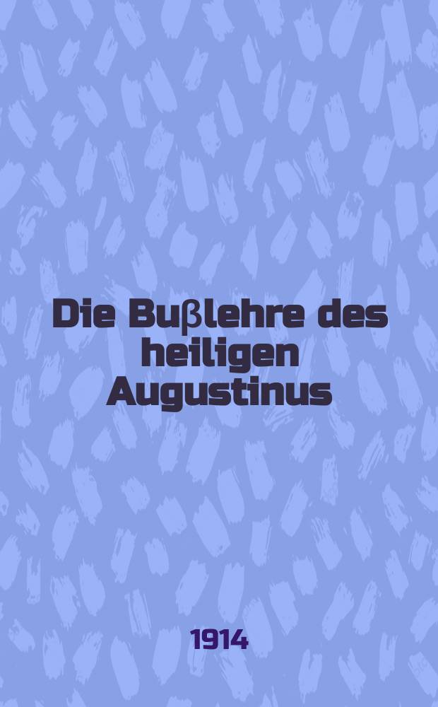 Die Buβlehre des heiligen Augustinus = Учение святого Августина о покаянии