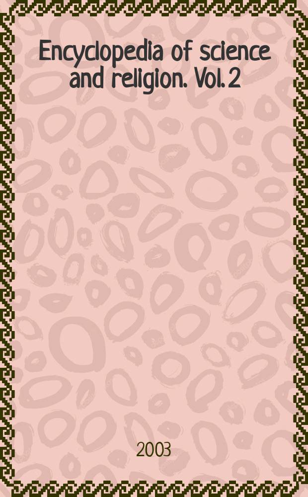 Encyclopedia of science and religion. Vol. 2 : J - Z