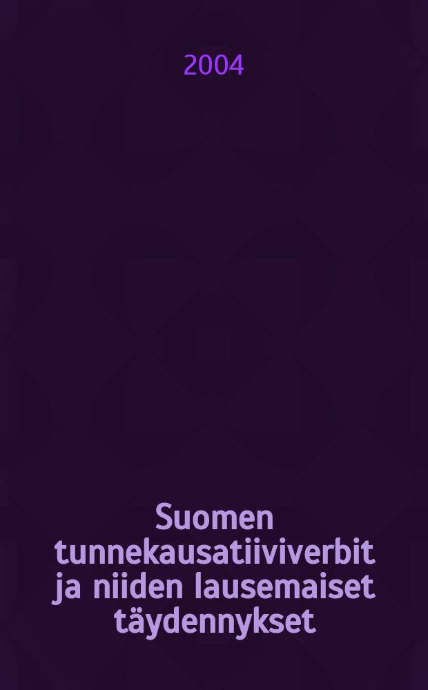 Suomen tunnekausatiiviverbit ja niiden lausemaiset täydennykset = Финские эмотивно-каузативные глаголы и дополнительные придаточные предложения к ним